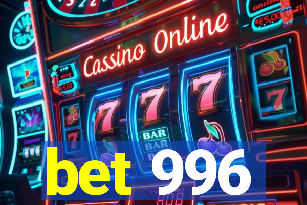 bet 996